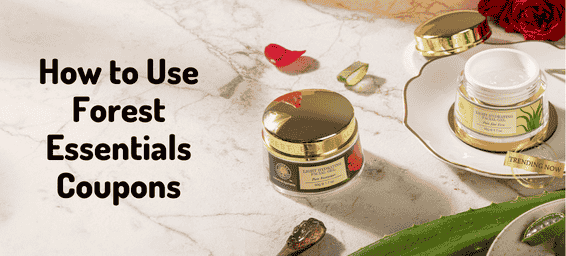 How to Use Forest Essentials Coupons for Maximum Savings on Cosmetics & Skincare Essentials